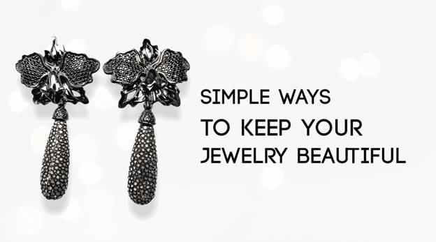 Simple Ways To Keep Your Jewelry Beautiful